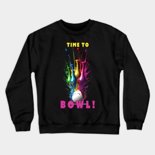 Time to Bowl! Crewneck Sweatshirt